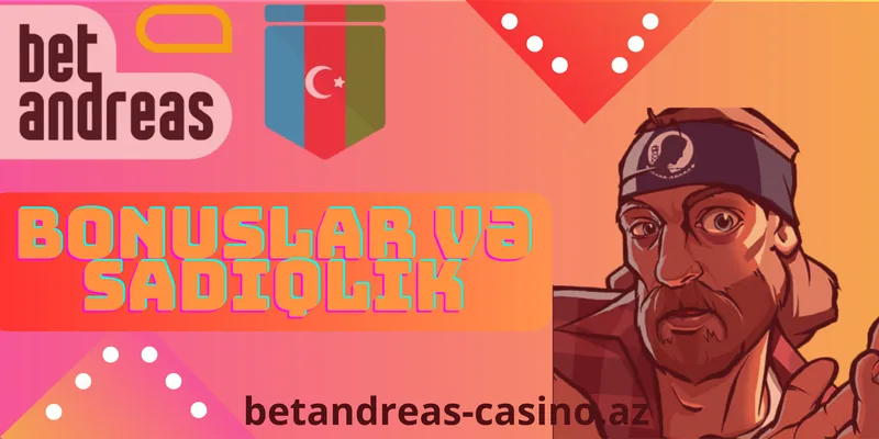 Betandreas bonusları və kampaniyalar — xoş bonus, cashback, pulsuz fırlanma və VIP proqramı